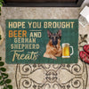Hope You Brought Beer & German Shepherd Treats Doormat